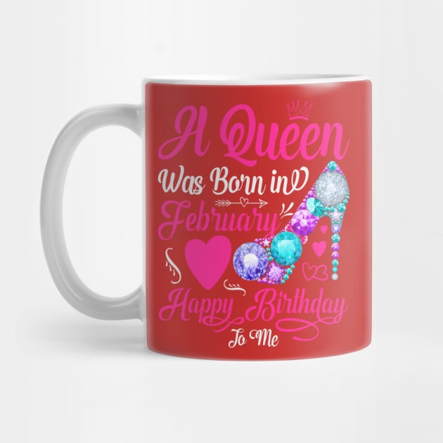 A Queen Was Born In February-Happy Birthday by Creative Town